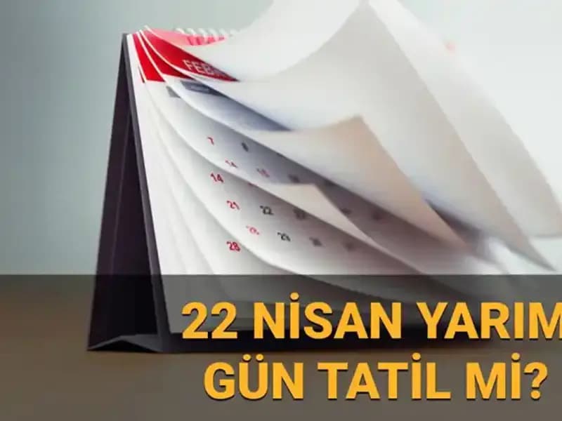 22 Nisan Okul Tatile Girecek Mi? Yarım Gün Çalışmalara Dikkat!