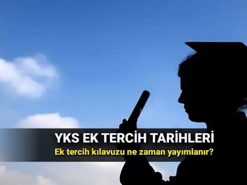 2025 YKS Ek Tercih Tarihleri ve Kılavuzu: Süreci Kaçırmayın!