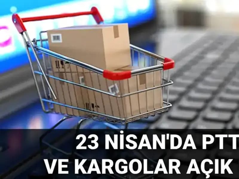 23 Nisan'da PTT ve Kargo Hizmetleri: Açık mı, Kapalı mı?