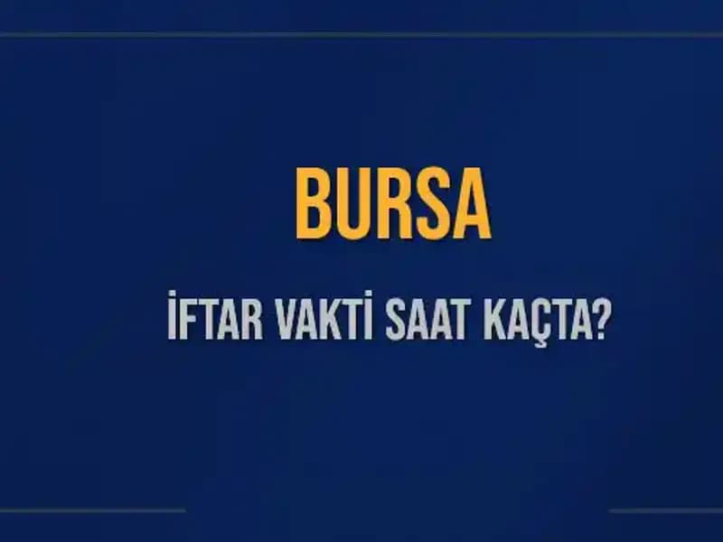 Bursa'da İftar Saati Bugün Saat Kaçta? Merakla Beklenen An Geldi!