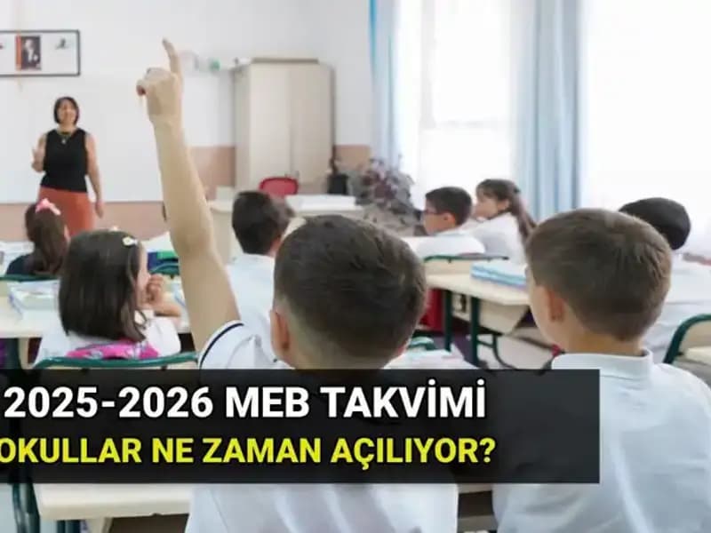 Okullar 2025-2026 Eğitim Yılına Ne Zaman Açılıyor? İşte Tüm Detaylar!