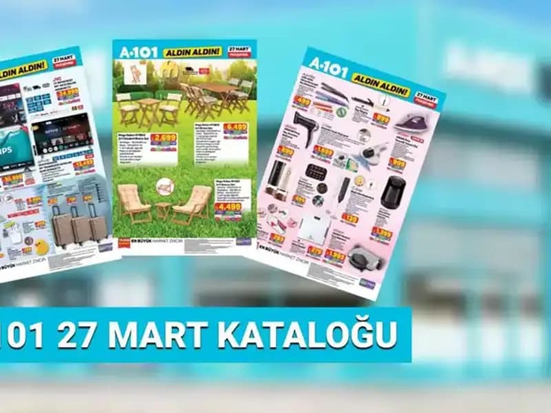 A101 Aktüel Kataloğu 27 Mart: Beklenen Ürünler ve Fırsatlar
