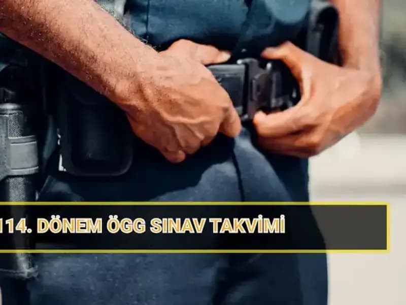 ÖGG 114. Dönem Sınavı Tarihleri ve Sonuçları Açıklandı, Detayları Kaçırmayın!