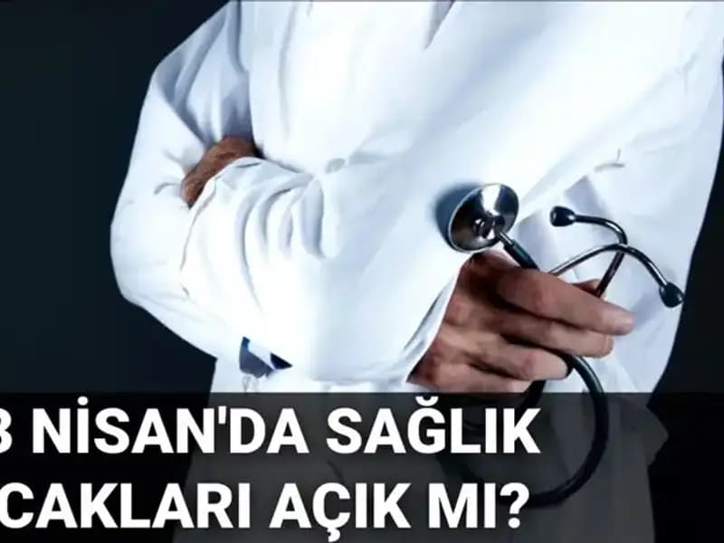 23 Nisan'da Sağlık Ocakları ve Hastaneler Açık mı? Cevap Burada!