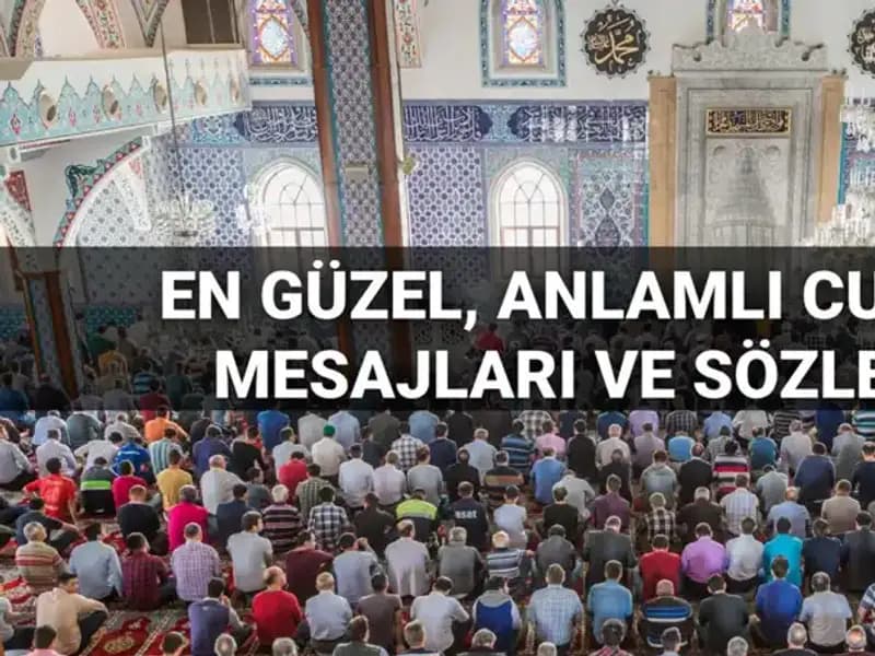Cuma Gününü Anlamlandıran En Güzel Mesajlar ve Dua Paylaşımları