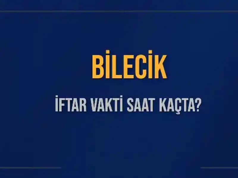 Bilecik İftar Vakti Ne Zaman? 2025 Diyanet Takvimiyle Öğrenin!