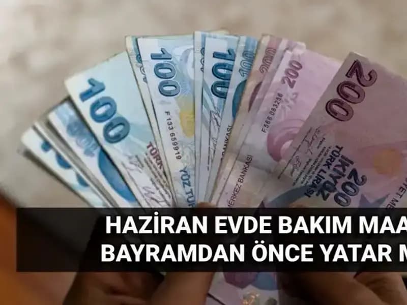 Evde Bakım Maaşı Bayram Öncesi Hesaplara Yatırıldı mı?