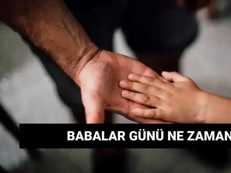 Babalar Günü 2025 Ne Zaman? Tarihçe ve Gelenekleri