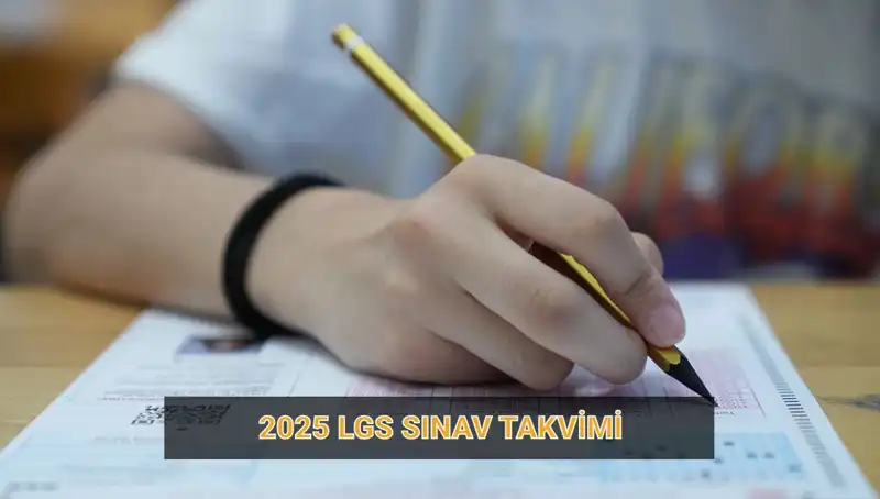 LGS 2025 Takvimi Açıklandı: Başvuru ve Sınav Tarihleri Neler?