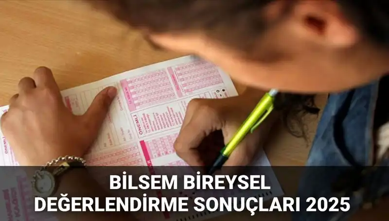 2025 BİLSEM Bireysel Değerlendirme Sonuçları Açıklanıyor: Kayıt Sürecini Kaçırmayın!