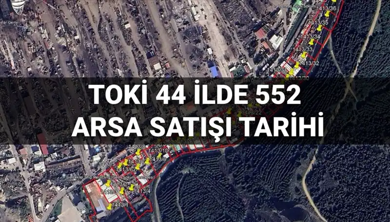 TOKİ 44 İl İçin 552 Arsa Satışını Açık Artırma ile Gerçekleştiriyor!