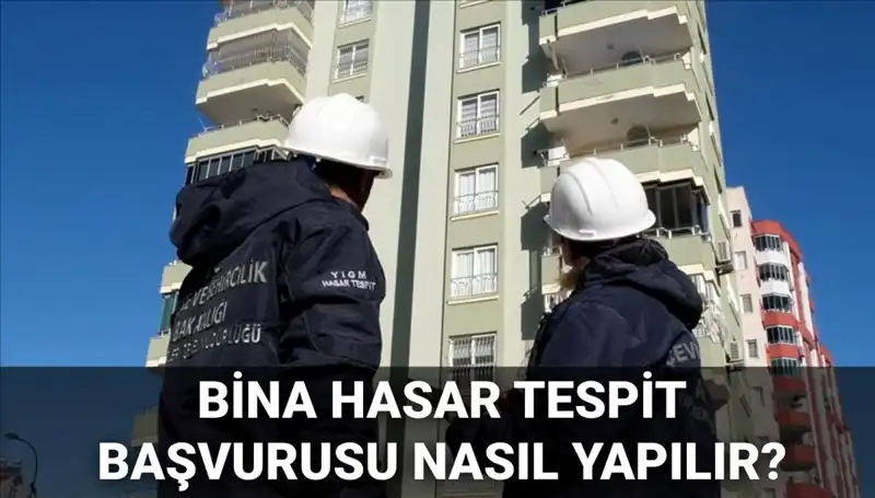 Bina Hasar Tespit Başvurusu 2025: E-Devlet Süreci ve Detaylar