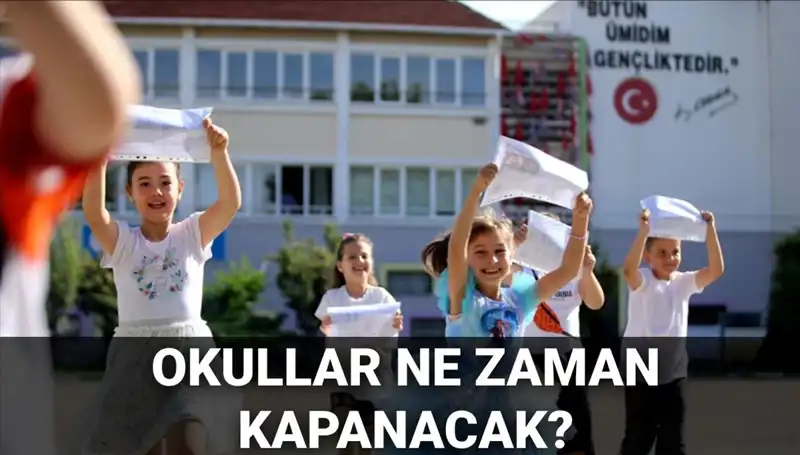 2024-2025 Okul Yaz Tatili Takvimi: Okullar Ne Zaman Kapanıyor?