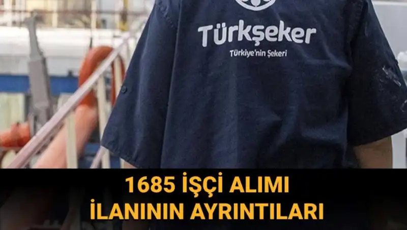 TÜRKŞEKER İşçi Alımı Sürecine Dair Tüm Detaylar ve Başvuru Şartları