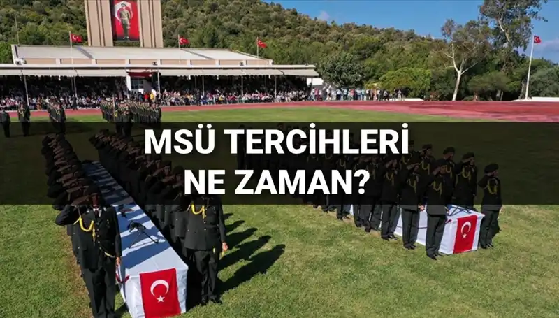 MSÜ 2025 Tercih Süreci: Kılavuz Yayınlandı mı, Tarihler Neler?