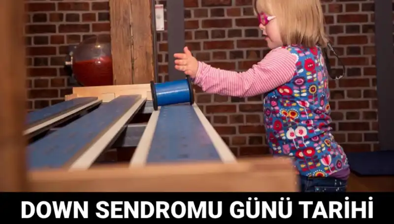 Down Sendromu Günü: Tarihçesi ve Önemi Hakkında Bilmeniz Gerekenler