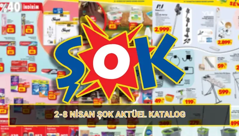 ŞOK Marketler 2-8 Nisan Katalogunda Göz Dolduran Fırsatlar!