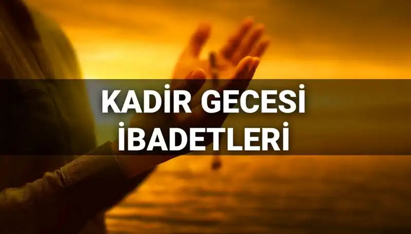 2025 Kadir Gecesi İbadetleri ve Duaları: Bin Aydan Daha Hayırlı Gece