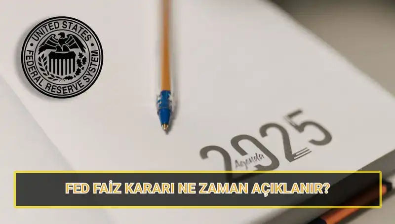 FED’in Mart Faiz Kararı Ne Zaman Açıklanacak? 2025 Takvimi