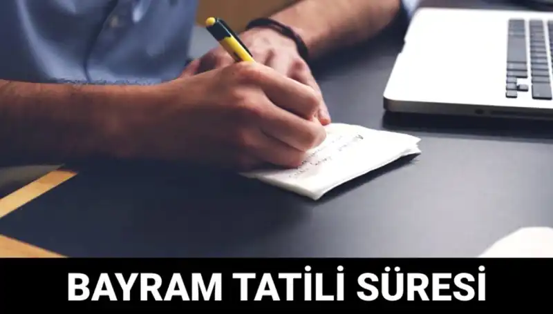 Bayram Tatili Ne Zaman Bitecek? İşte Merak Edilen Tarihler