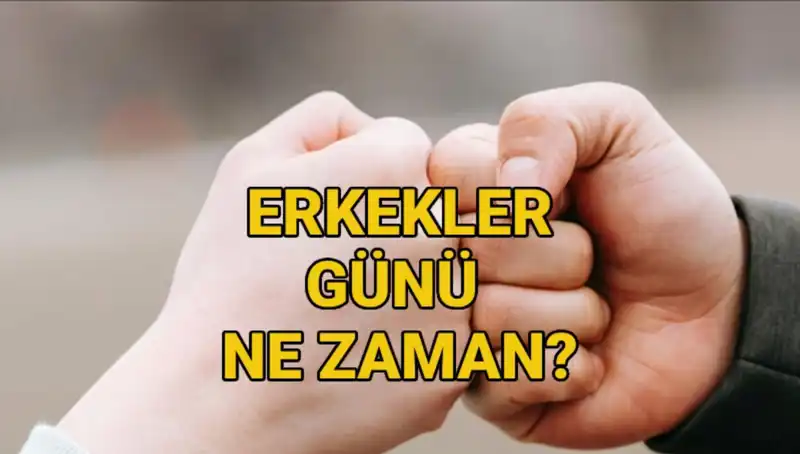 Türkiye’de Erkekler Günü Ne Zaman Kutlanıyor? Tarihçesi ve Anlamı